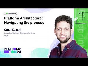 Platform Architecture: navigating the process - Omer Kahani | PlatformCon 2024