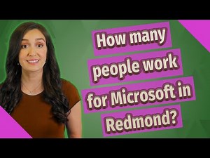 How many people work for Microsoft in Redmond?
