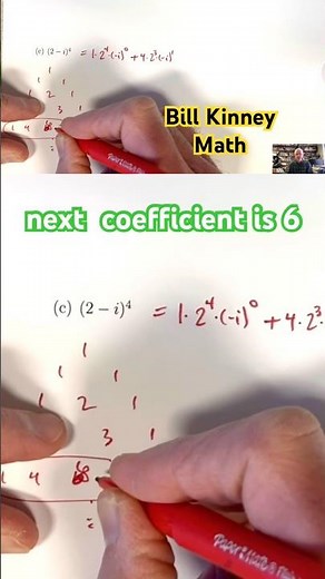 EXPAND (2 - i)^4 with PASCAL’s TRIANGLE (Binomial Theorem)