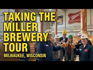 Taking The Miller Brewery Tour - Milwaukee, Wisconsin