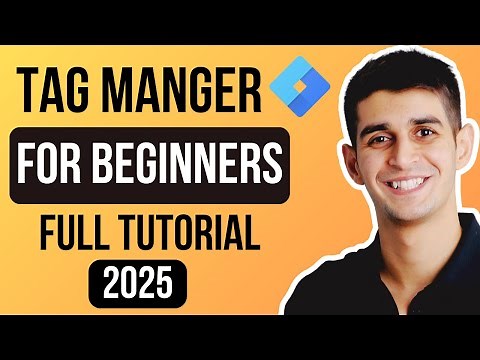 Google Tag Manager Tutorial 2025 (Step-by-Step for Beginners!)