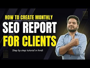How To Make SEO Monthly Report For Client | Step-by-Step SEO Report Format 2025