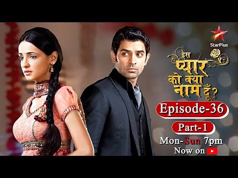 Iss Pyar Ko Kya Naam Doon? | Season 1 | Episode 36- Part 1