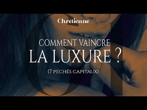 61. Comment vaincre la luxure