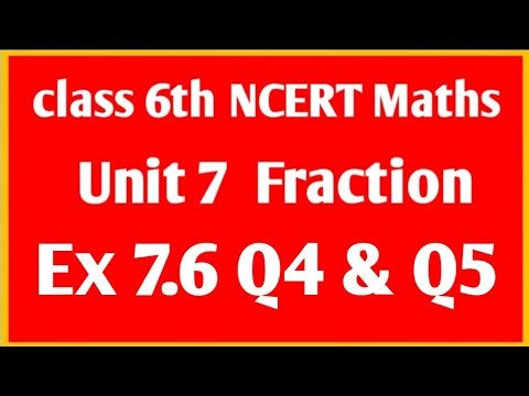 NCERT Maths class 6th Unit 7 Fraction Ex 7.6 Q4 & Q5