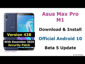 Asus Zenfone Max Pro M1 | Download and Install Official Android 10 Beta 5 Update Version 438