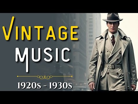 Get Nostalgic: Unwind With These Classic 1920s & 30s Tunes