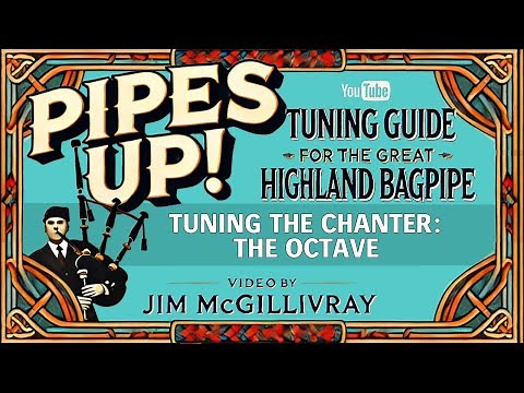 Bagpipe Tuning: Pitch, Harmonics & Octave Explained | PIPES UP! with Jim McGillivray