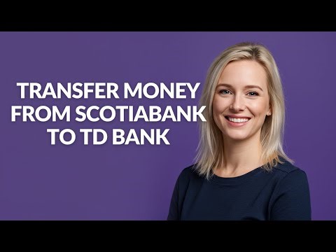 TRANSFER MONEY FROM SCOTIABANK TO TD BANK - Julia'sTutorials