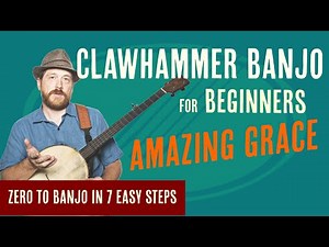 Beginner Clawhammer Banjo Crash Course - Amazing Grace