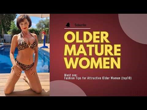 Older Women OVER 40 | Fashion Tips for Attractive Older Women (top10)