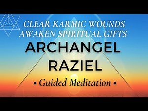Awaken SPIRITUAL GIFTS & Heal KARMIC WOUNDS | Connect With Archangel Raziel