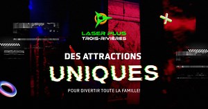 Divertissez-vous au Laser Plus de Trois-Rivières