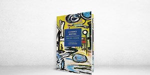 ‘A Chance Meeting’ Review: A History of Chat, in Rooms