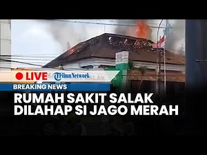 🔴LIVE: Rumah Sakit Salak Bogor Kebakaran, Api Masih Berkobar