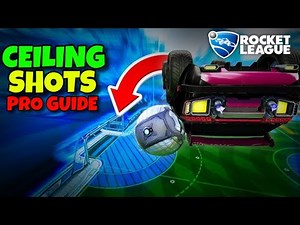 How to Do CEILING SHOTS in Rocket League ✅ 2024 GUIDE + TIPS - HOW TO Ceiling Shot in ROCKET LEAGUE