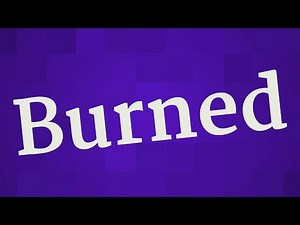 BURNED pronunciation • How to pronounce BURNED