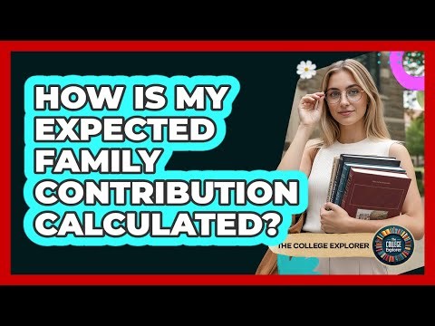 How Is My Expected Family Contribution Calculated?