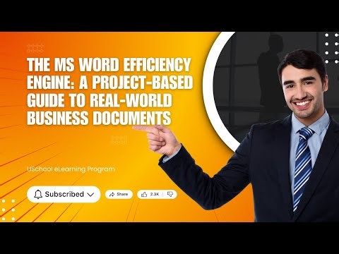 The MS Word Efficiency Engine: A Project-Based Guide to Real-World Business Documents