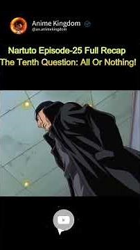 Naruto Episodes-25 Full Recap | The Tenth Question: All or Nothing! | #naruto #anime