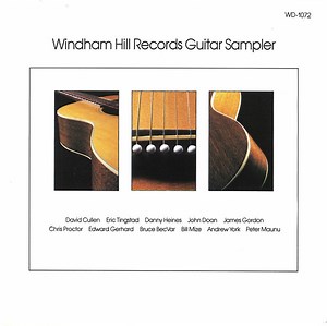 David Cullen, Eric Tingstad, Danny Heines, John Doan, James Gordon, Chris Proctor, Edward Gerhard, Bruce BecVar, Bill Mize, Andrew York, Peter Maunu - Windham Hill Records Guitar Sampler