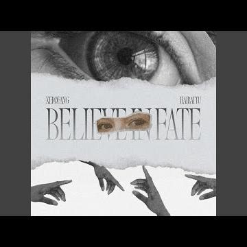 BELIEVE IN FATE