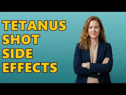 What Are The Side Effects Of Tetanus Vaccination?