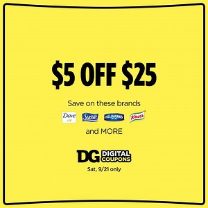 Use DG Digital coupons on your favorite household necessities like Dove and Hellman’s and save $5 this Saturday, 9/21. | Dollar General