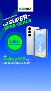 o2 Super-Spar-Deals 😍 z.B. Galaxy S25 mit Vertrag für nur €34,99 mtl. 🚀 Jetzt sichern. | DeinHandy