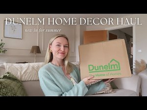 Dunelm huge home haul | new in summer decor 2024