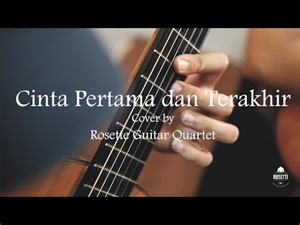 Sherina - Cinta Pertama dan Terakhir (Cover) by Rosette Guitar Quartet