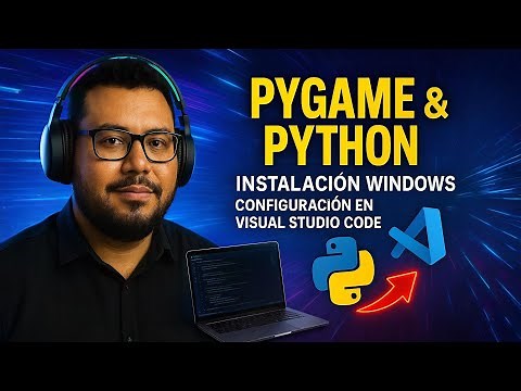 PYGAME & PYTHON ► INSTALACIÓN WINDOWS ► CONFIGURACIÓN EN VISUAL STUDIO CODE