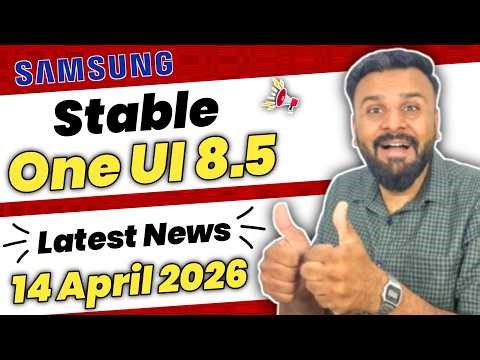 Samsung One UI 8.5 Stable Update Release Date Latest News 🤩