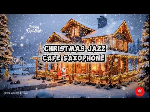 Smooth Jazz Christmas Songs ❄️ Relaxing Saxophone for Cafe and Study #ChristmasJazz #ChristmasCarols