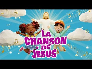 La chanson de Jesus - Musique evangelique pour enfants 2025
