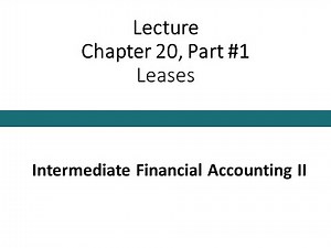 Lecture - Leases - Part 1 (Intermediate Financial Accounting II)