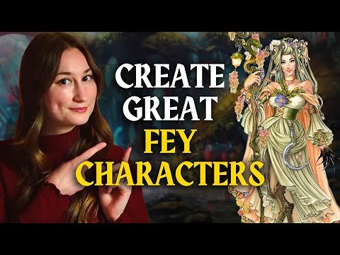 How to create unique fey characters and NPC’s