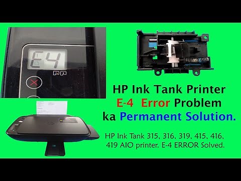 How To Fixed E-4 Error HP Ink Tank 315 AIO Printer. HP Ink Tank Printer e-4 Error Solved || 2024