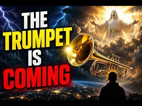 The trumpet is coming