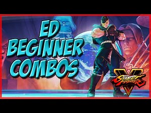 SFV: Ed Tips - Beginner Combos