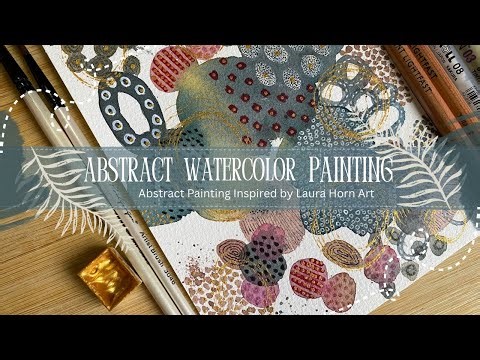 Abstract Mixed Media Watercolor Painting | Laura Horn Inspired Art | Relaxing Art Process