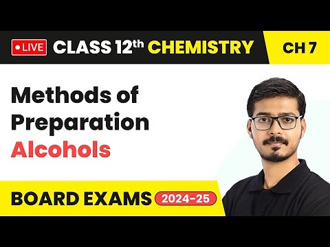 Methods of Preparation of Alcohols - Alcohols, Phenols and Ethers | Class 12 Chemistry Ch 7 | #live