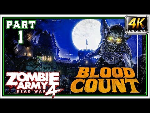 ZOMBIE ARMY 4: DEAD WAR Full Gameplay Walkthrough PART 1 - Blood Count Chapter 1 & 2 [4K 60FPS]