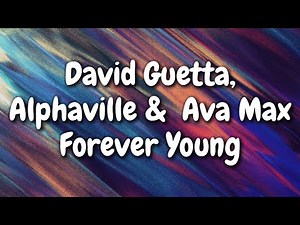 David Guetta, Alphaville & Ava Max - Forever Young (Lyrics)