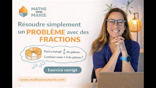 Résoudre un problème avec des fractions simplement (méthode pas à pas) | Marie TROXLER