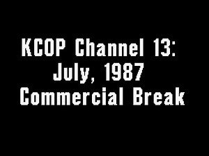 KCOP Channel 13: July, 1987 Commercial Break
