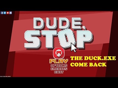 DUDE, STOP [Full game] - What the Duck?
