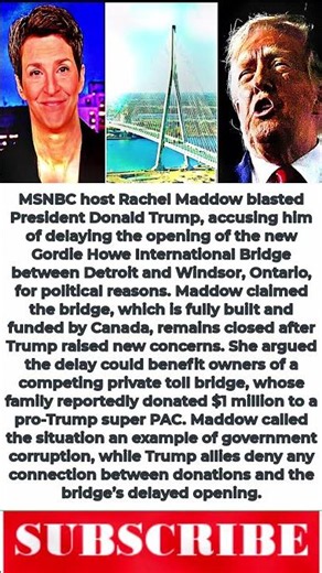 Maddow Savages ‘Profoundly Shamelessly Corrupt’ Trump Over Blocked Bridge