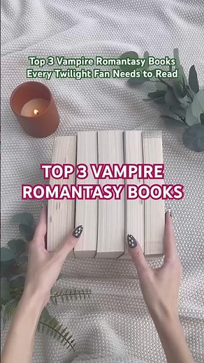 Top 3 Vampire Romantasy Books Every Twilight Fan Must Read