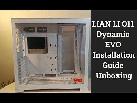 Lian Li O11 Dynamic EVO - Build Guide / Unboxing